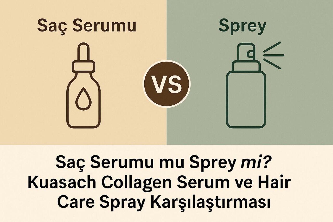 Saç Serumu mu Sprey mi? Kuasach Collagen Serum ve Hair Care Spray Karşılaştırması